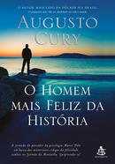 O HOMEM MAIS FELIZ DA HISTRIA-AUGUSTO CURY