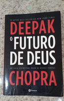 O futuro de Deus-Deepak Chopra