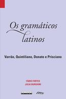 Os gramticos Latinos / Varro, Quintaliano, Donato e Prisciano-Fbio Forte / julia Burghini