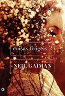 COISAS FRAGEIS 2 - EDIO ESPECIAL-Neil Gaiman