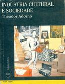 Indstria Cultural e sociedade -Theodor Adorno