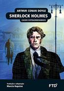 SHERLOCK HOLMES / CASOS EXTRAORDINARIOS-ARTHUR CONAN DOYLE / TRADUO E ADAPTACAO MARCIA KUPSTAS